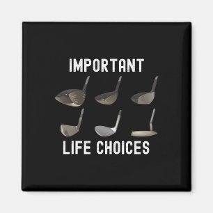 Important Life Choices Funny Golf Humor Golfing Jo Magnet