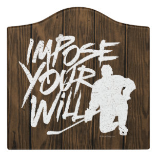 Impose Your Will (Hockey) Door Sign