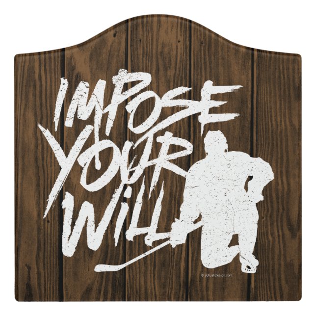 Impose Your Will (Hockey) Door Sign (Large Crest Front)