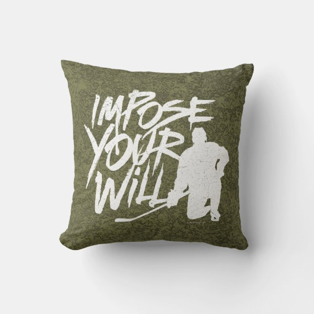 Impose Your Will (Hockey) Throw Pillow (Front)