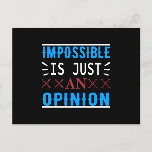 Impossible Is Just An Opinion _ Motivation Postcard