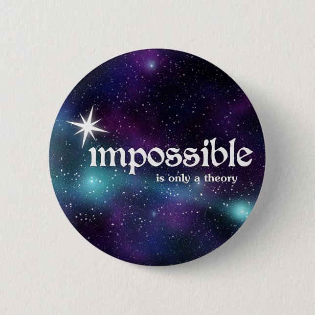 impossible-is-only-a-theory-stars-button button (Front)