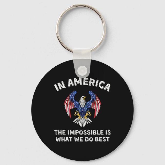 Impossible Is What We Do Best Trump Inauguration D Keychain (Front)
