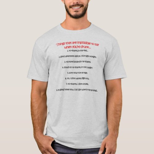 Impossible things to say when drunk T_Shirt