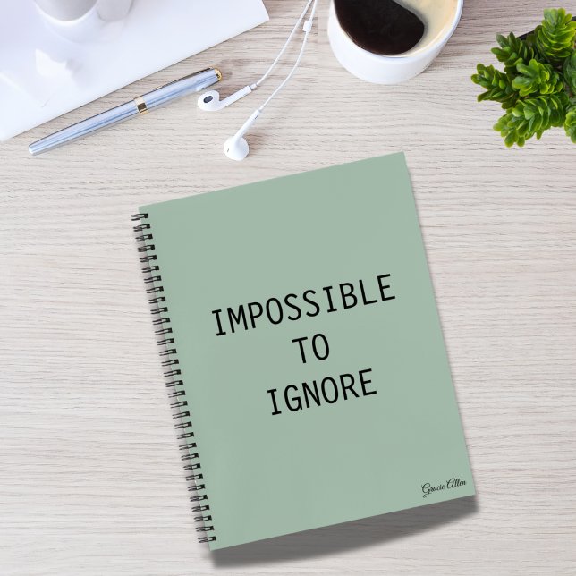 Impossible To Ignore Modern Funny Quote Notebook (Funny quote Impossible To Ignore modern notebook. The quote can be changed if you wish!)