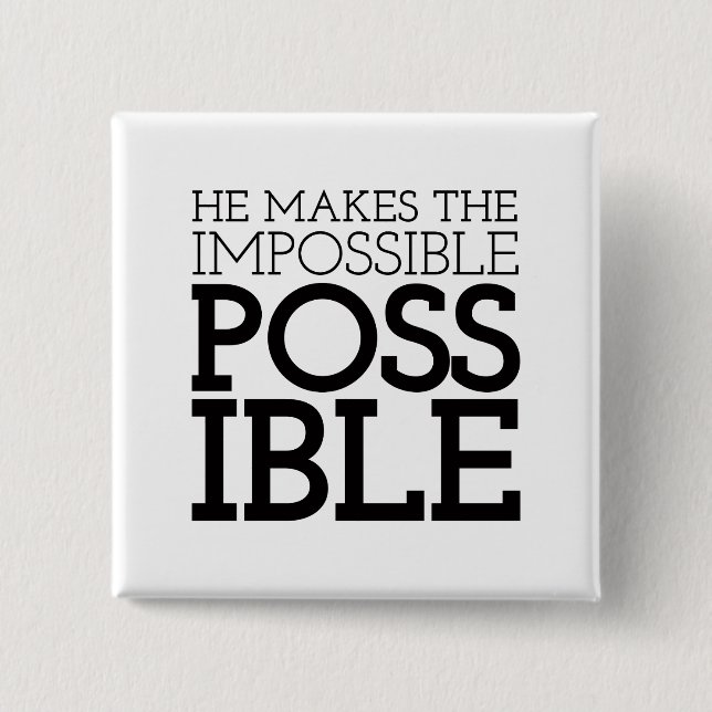 Impossible to Possible Christian Art Quote Art Gos Button (Front)