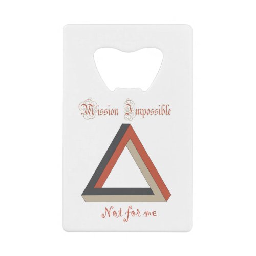Impossible Triangle Credit Card Bottle Opener