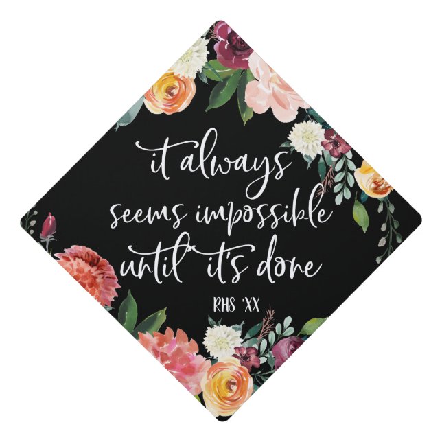 Impossible until it's done | Floral Graduation Cap (Front)