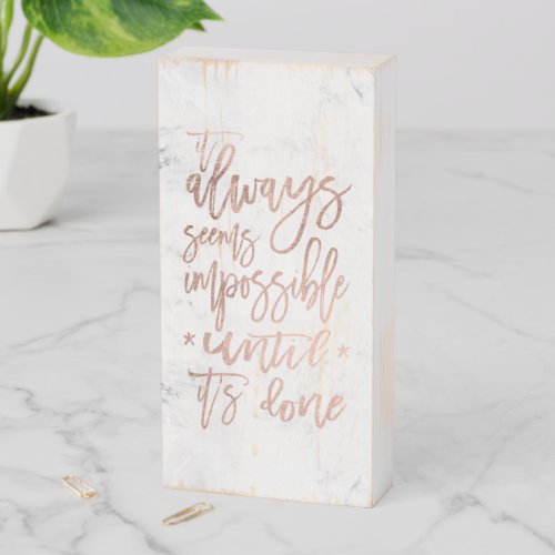 Impossible until its done quote rose gold marble wooden box sign