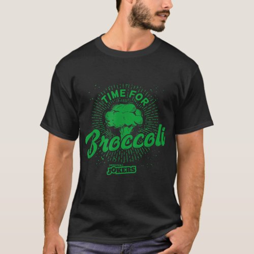Impractical Jokers Time for Broccoli  T_Shirt