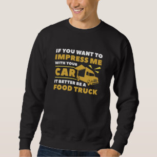 Impress Food Truck Sweatshirt
