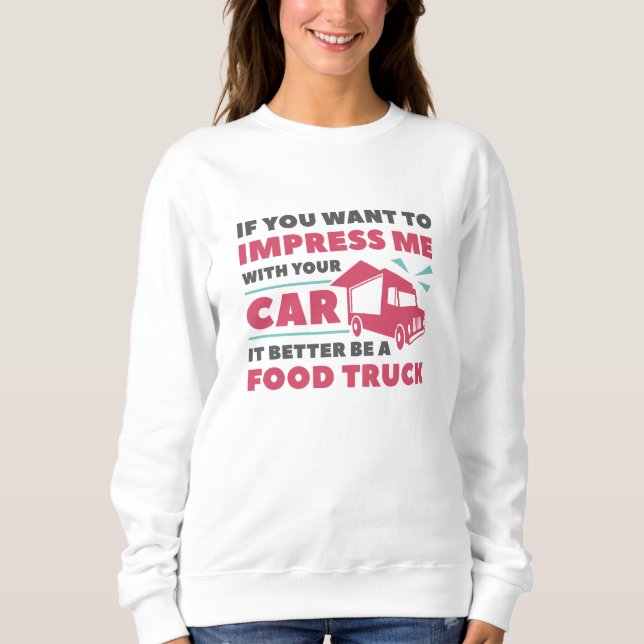 Impress Food Truck Sweatshirt (Front)