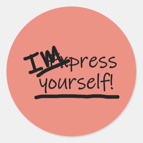 Impress Yourself Classic Round Sticker