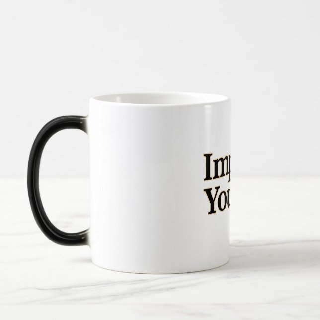 Impress Yourself  Color Morph Mug (Left)