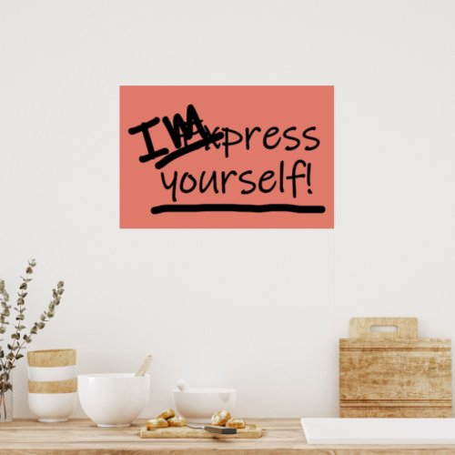 Impress Yourself Poster