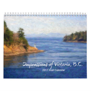 Impressions of Victoria, B.C. 2017 Calendar