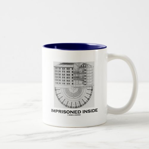 Imprisoned Inside Jeremy Bentham Panopticon Two_Tone Coffee Mug
