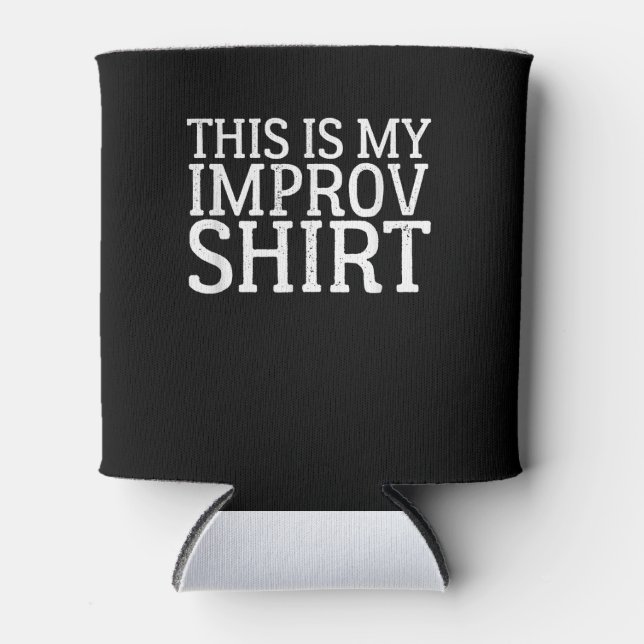 Improv Actress Comedy Acting This Is My Improv Can Cooler (Front)