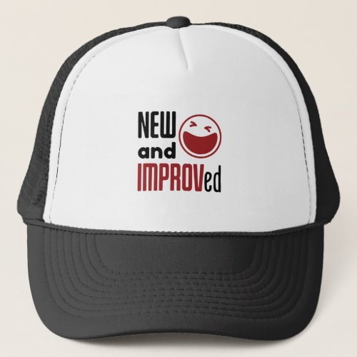 Improv Comedy Improvisation Comedian New IMPROVed Trucker Hat