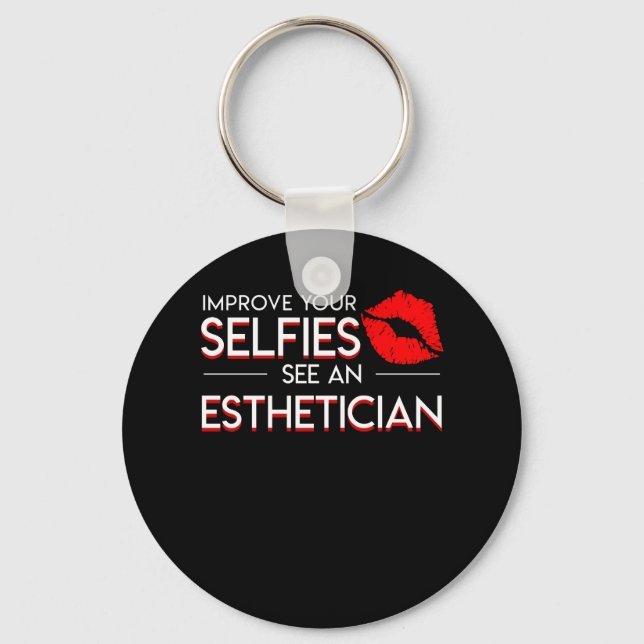Improve Selfies See Esthetician Saying Keychain (Front)