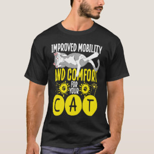 Improved Mobility And Comfort For Your Cat Veterin T-Shirt