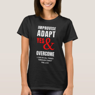 IMPROVISE ADAPT YES AND OVERCOME Christian T-Shirt