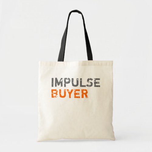 Impulse Buyer Tote Bag