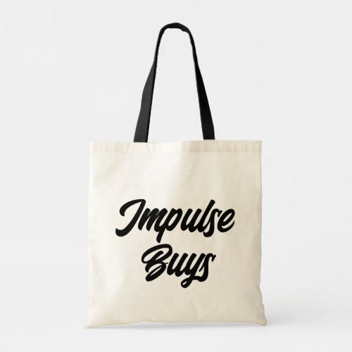 Impulse Buys Shopaholic Modern Typography Tote Bag