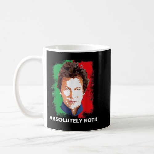 Imran Khan Absolutely Not PTI Pakistan Prime Minis Coffee Mug