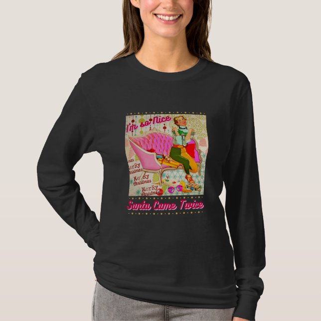 I'mSoNiceSantaCameTwice Naughty Dirty Joke Meme T-Shirt (Front)