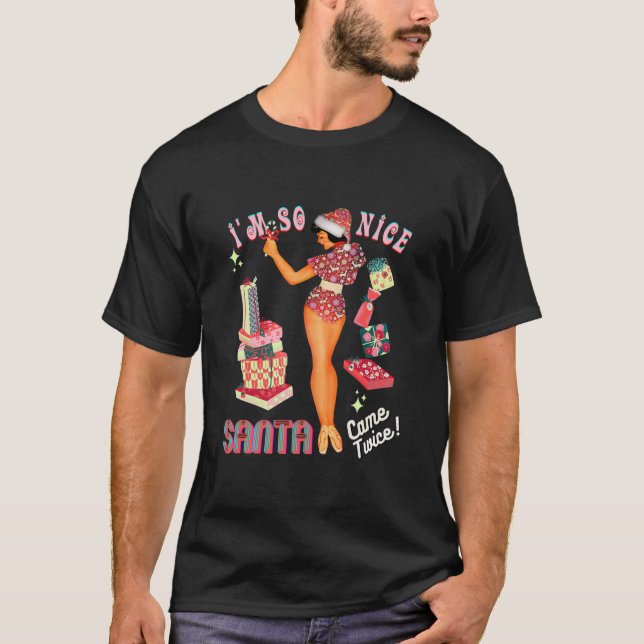 I'mSoNiceSantaCameTwice Naughty Dirty Joke T-Shirt (Front)