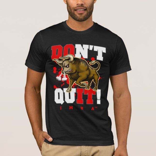 Imua Don't Quit T-Shirt (Front)