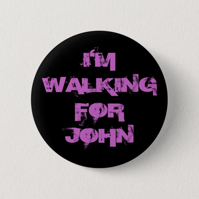 I'MWALKINGFORJOHN PINBACK BUTTON (Front)