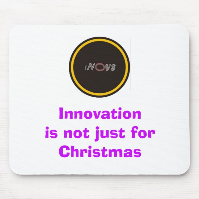 in0v8, Innovation is not just for Christmas Mouse Pad (Front)