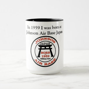 In 1959 I was born at Johnson Air Base Japan Mug