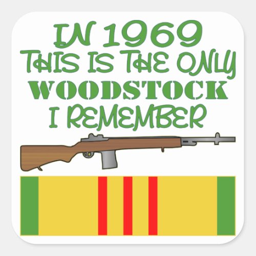 In 1969 The Only Woodstock I Remember Vietnam Square Sticker