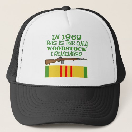 In 1969 The Only Woodstock I Remember Vietnam Trucker Hat