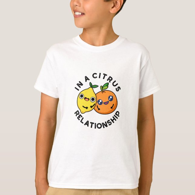 In A Citrus Relationship Funny Fruit Pun  T-Shirt (Front)