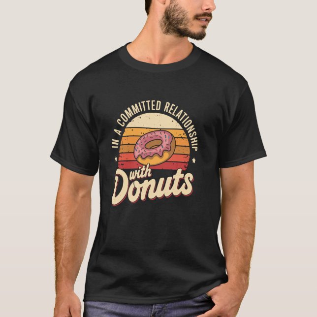 In a committed relationship with donuts Retro Donu T-Shirt (Front)