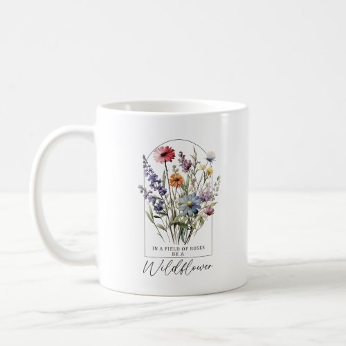 In a Field of Roses Be Wildflower Custom Monogram Coffee Mug