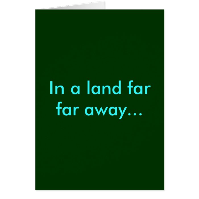 In a land far far awaygreeting cards