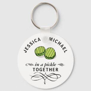In a Pickle Together Funny Quote Couple Names Keychain