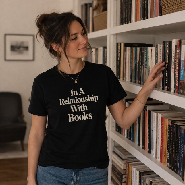In A Relationship With Books Reading T-Shirt (Creator Uploaded)