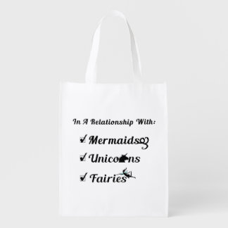 In A Relationship With Mermaids, Unicorns, Fairies Reusable Grocery Bag