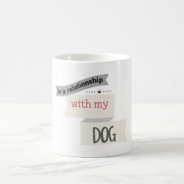 In A Relationship With My Dog Gray Mug