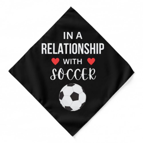 In a relationship with Soccer Bandana