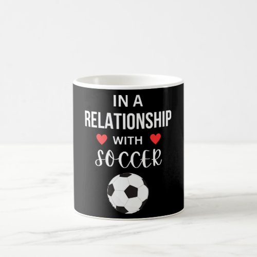 In a relationship with Soccer Coffee Mug