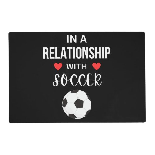 In a relationship with Soccer Placemat