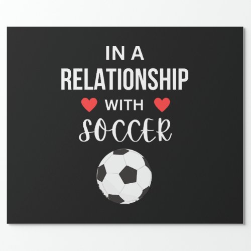 In a relationship with Soccer Wrapping Paper