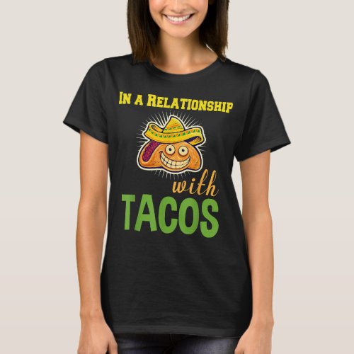 In A Relationship With Tacos Funny  T_Shirt